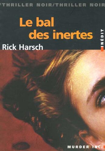 Couverture du livre « Le Bal Des Inertes » de Rick Harsch aux éditions Murder Inc