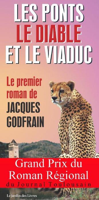 Couverture du livre « Les ponts, le diable et le viaduc » de Jacques Godfrain aux éditions Jardin Des Livres