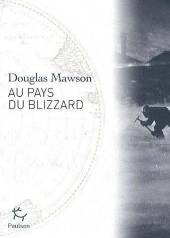Couverture du livre « Au pays du blizzard » de Douglas Mawson aux éditions Paulsen