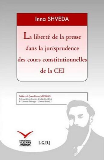 Couverture du livre « La liberté de la presse dans la jurisprudence des Cours constitutionnelles de la CEI » de Shveda Inna aux éditions Institut Universitaire Varenne