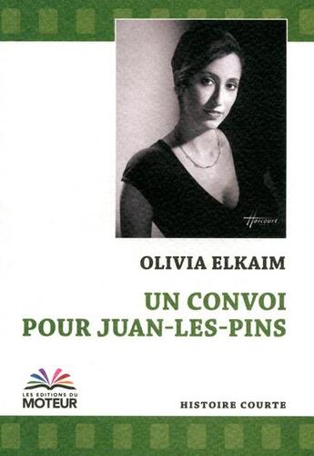 Couverture du livre « Un convoi pour Juan-les-Pins » de Olivia Elkaim aux éditions Du Moteur
