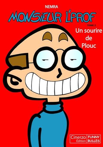 Couverture du livre « Monsieur l'prof - un sourire de plouc t.2 » de Nemra aux éditions Cinerzo Edition