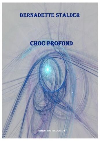 Couverture du livre « Choc profond » de Bernadette Stalder aux éditions Edd Strapontins