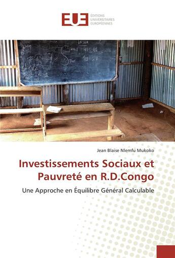 Couverture du livre « Investissements sociaux et pauvrete en r.d.congo » de Mukoko Jean aux éditions Editions Universitaires Europeennes