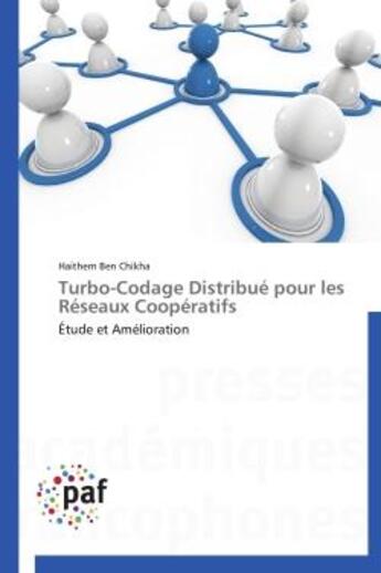 Couverture du livre « Turbo-codage distribué pour les réseaux coopératifs » de Haithem Ben Chikha aux éditions Presses Academiques Francophones