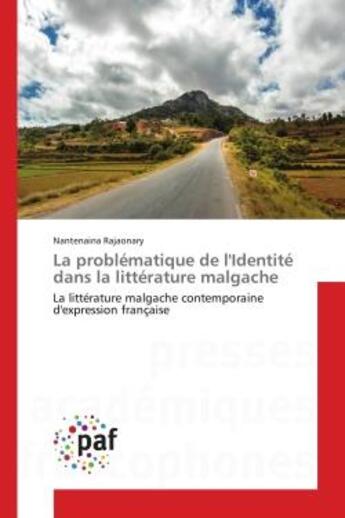 Couverture du livre « La problematique de l'identite dans la litterature malgache - la litterature malgache contemporaine » de Rajaonary Nantenaina aux éditions Presses Academiques Francophones