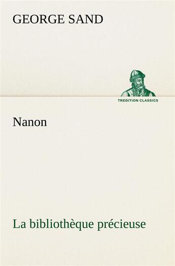 Couverture du livre « Nanon la bibliotheque precieuse » de George Sand aux éditions Tredition
