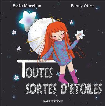 Couverture du livre « Toutes sortes d'étoiles » de Morellon Essia et Fanny Offre aux éditions Nats