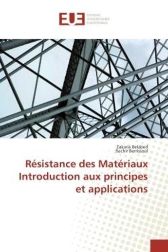 Couverture du livre « Resistance des materiaux introduction aux principes et applications » de Belabed/Berrissoul aux éditions Editions Universitaires Europeennes