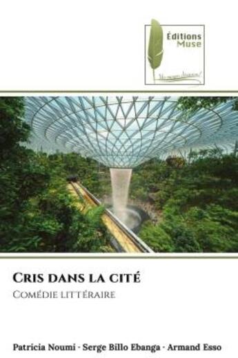 Couverture du livre « Cris dans la cite - comedie litteraire » de Noumi/Billo Ebanga aux éditions Muse