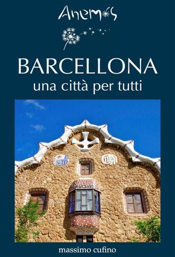 Couverture du livre « BARCELLONA una città per tutti » de Anemos aux éditions Massimo Cufino