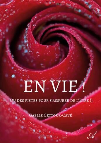 Couverture du livre « En vie ! - (ou des pistes pour s assurer de l etre !) » de Cettour-Cave Gaelle aux éditions Atramenta