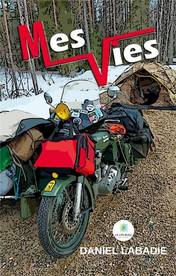 Couverture du livre « Mes vies » de Daniel Labadie aux éditions Le Lys Bleu