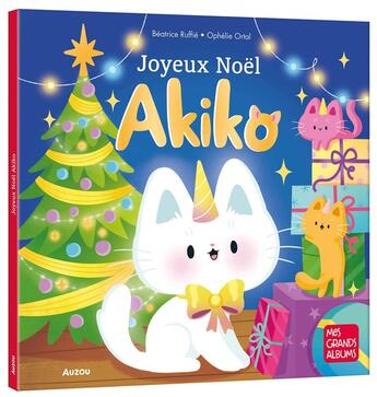 Couverture du livre « Joyeux Noël Akiko » de Beatrice Ruffie et Ophelie Ortal aux éditions Auzou