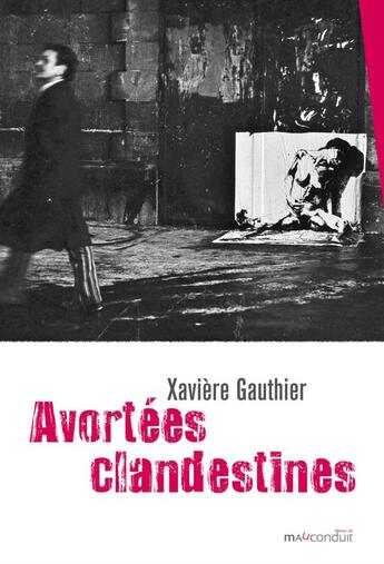 Couverture du livre « Avortées clandestines » de Xaviere Gauthier aux éditions Mauconduit