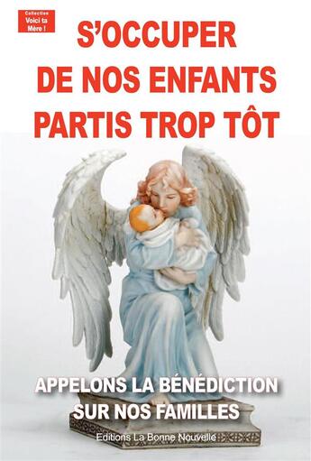 Couverture du livre « S'occuper des nos enfants partis trop tôt ; appelons la bénédiction sur nos familles » de Thierry Fourchaud aux éditions La Bonne Nouvelle