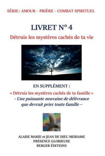 Couverture du livre « Détruis les mystères cachés de ta vie : livret n°4 » de Jean De Dieu Mebiame aux éditions Berger Jdd