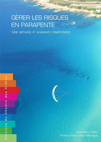 Couverture du livre « Gérer les risques en parapente ; une méthode et quarante compétences » de Jean-Marc Galan aux éditions Editions Du Chemin Des Cretes