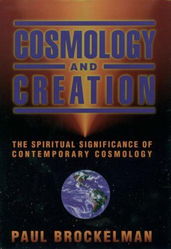 Couverture du livre « Cosmology and Creation: The Spiritual Significance of Contemporary Cos » de Brockelman Paul aux éditions Oxford University Press Usa