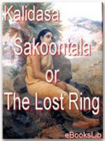 Couverture du livre « Sakoontala or The Lost Ring » de Kalidasa aux éditions Ebookslib