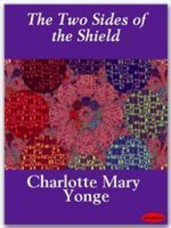 Couverture du livre « The Two Sides of the Shield » de Charlotte Mary Yonge aux éditions Ebookslib