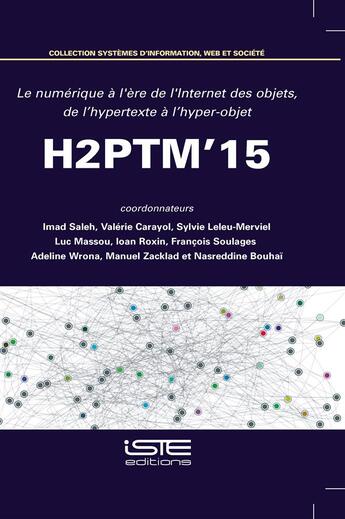 Couverture du livre « H2PTM'15 ; le numérique à l'ère de l'internet des objets » de Imad Saleh aux éditions Iste