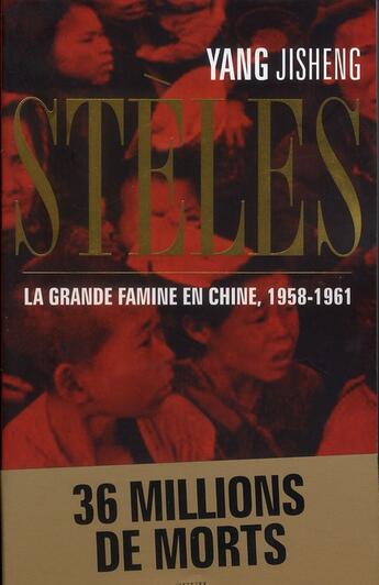 Couverture du livre « Stèle ; la grande famine en Chine, 1958-1961 » de Ji Sheng Yang aux éditions Seuil