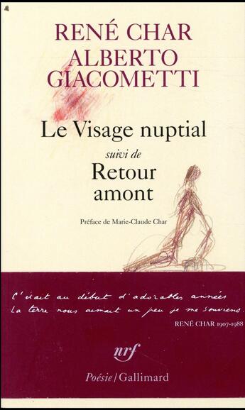 Couverture du livre « Le visage nuptial ; retour amont » de René Char et Alberto Giacometti aux éditions Gallimard