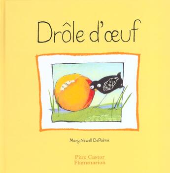 Couverture du livre « Drole d'oeuf ! » de Newell De Palma Mary aux éditions Pere Castor