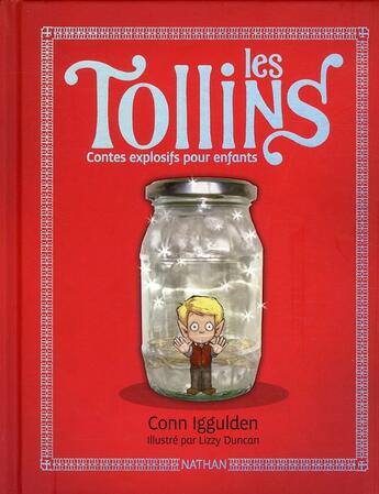 Couverture du livre « Les Tollins t.1 ; contes explosifs pour enfants » de Lizzy Duncan et Conn Iggulden aux éditions Nathan