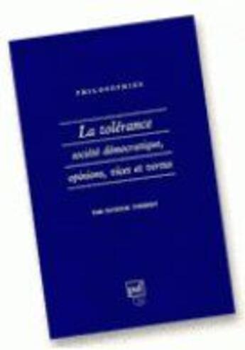 Couverture du livre « La tolerance, societe democratique, opinions, vices et vertus » de Thirry Patrick aux éditions Puf