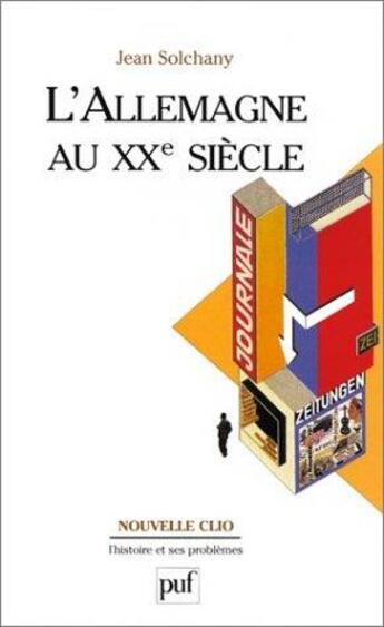 Couverture du livre « L'allemagne au XX siècle » de Jean Solchany aux éditions Puf