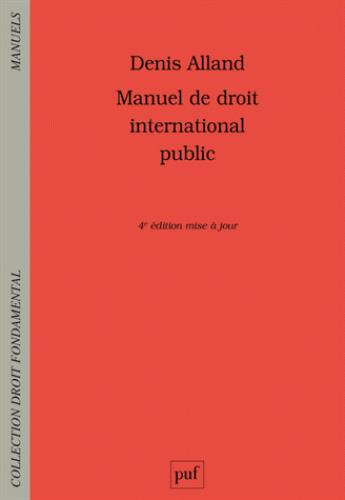 Couverture du livre « Manuel de droit international public (4e édition) » de Denis Alland aux éditions Puf