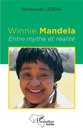 Couverture du livre « Winnie Mandela, entre mythe et réalité » de Benaouda Lebdai aux éditions L'harmattan
