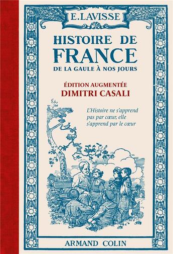 Couverture du livre « Histoire de France ; de la Gaule à nos jours » de Ernest Lavisse et Dimitri Casali aux éditions Armand Colin