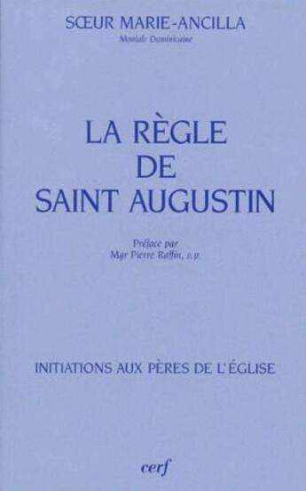 Couverture du livre « La règle de Saint Augustin » de Marie-Ancila Sr aux éditions Cerf