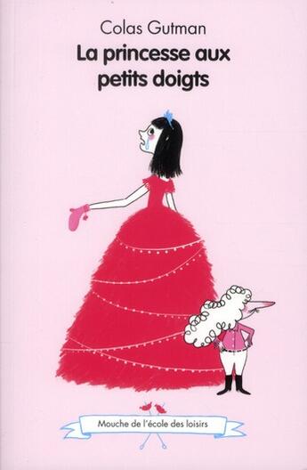 Couverture du livre « La princesse aux petits doigts » de Colas Gutman aux éditions Ecole Des Loisirs