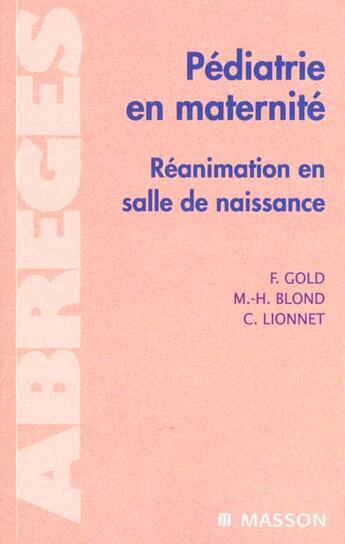 Couverture du livre « Pediatrie en maternite » de Lionnet et Gold aux éditions Elsevier-masson