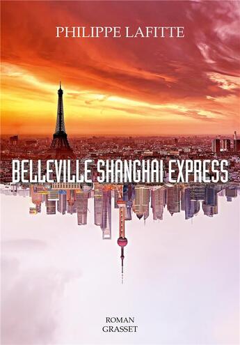 Couverture du livre « Belleville Shanghai express » de Philippe Lafitte aux éditions Grasset