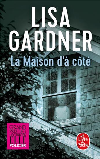 Couverture du livre « La maison d'à côté » de Lisa Gardner aux éditions Le Livre De Poche