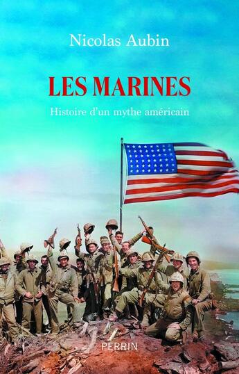 Couverture du livre « Les Marines : Histoire d'un mythe américain » de Nicolas Aubin aux éditions Perrin