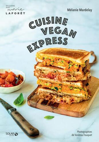 Couverture du livre « Cuisine vegan express » de Melanie Mardelay aux éditions Solar