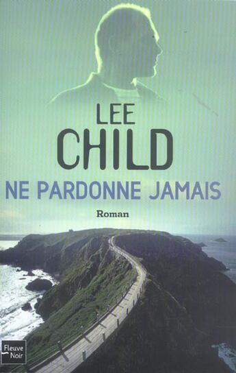 Couverture du livre « Ne pardonne jamais » de Lee Child aux éditions Fleuve Editions