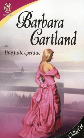 Couverture du livre « Une fuite éperdue » de Barbara Cartland aux éditions J'ai Lu