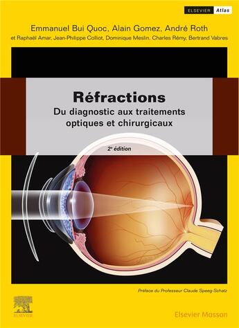 Couverture du livre « Réfractions : du diagnostic aux traitements optiques et chirurgicaux (2e édition) » de Andre Roth et Alain Gomez et Emmanuel Bui Quoc et Raphael Amar et Jean-Philippe Colliot et Dominique Meslin aux éditions Elsevier-masson