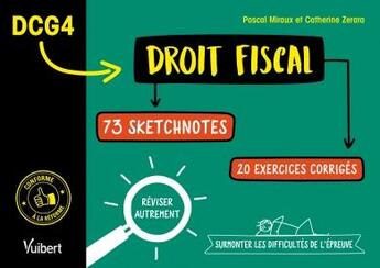 Couverture du livre « DCG4 ; droit fiscal ; 73 sketchnotes, 20 exercices corrigés » de Catherine Zerara et Pascal Miraux aux éditions Vuibert