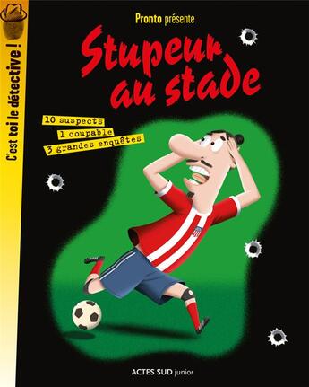 Couverture du livre « Stupeur au stade » de Pronto aux éditions Actes Sud Junior