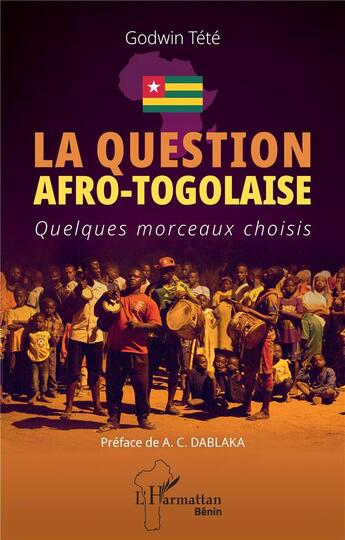 Couverture du livre « La question afro-togolaise : Quelques morceaux choisis » de Godwin Tété aux éditions L'harmattan