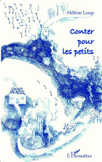 Couverture du livre « Conter pour les petits » de Helene Loup aux éditions L'harmattan