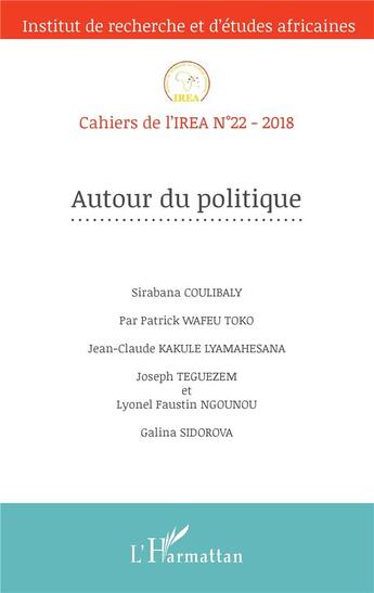 Couverture du livre « Cahiers de l'IREA Tome 22 : autour du politique » de Cahiers De L'Irea aux éditions L'harmattan